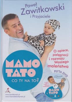 Mamo Tato co Ty na to O opiece pielęgnacji i rozwoju Waszego maleństwa - Paweł Zawitkowski
