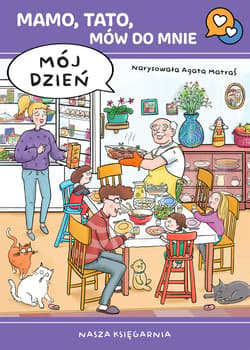 Mamo, tato, mów do mnie. Mój dzień - Agata Matraś