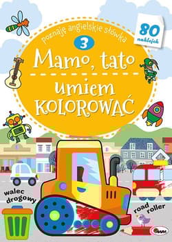 Mamo Tato Umiem kolorować 3 - Opracowanie Zbiorowe