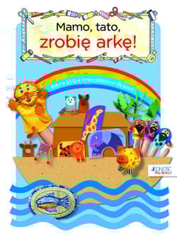 Mamo tato zrobię arkę! Biblijne historie i prace plastyczne dla dzieci - Gillian Chapman