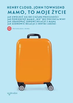 Mamo, to moje życie - ebook - John Townsend, Henry Cloud