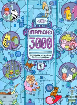 Mamoko 3000 - Aleksandra Mizielińska, Daniel Mizieliński