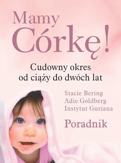 Mamy Córkę! cudowny okres od ciąży do dwóch lat