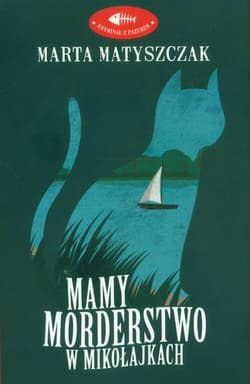 Mamy morderstwo w Mikołajkach - Marta Matyszczak