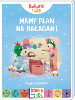 Mamy plan na bałagan! Książeczka  z okienkami. - Opracowanie Zbiorowe