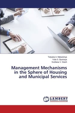 Management Mechanisms in the Sphere of Housing and Municipal Services - Makarenya Tatyana A.