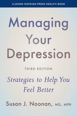 Managing Your Depression: Strategies to Help You Feel Better - Susan J. Noonan