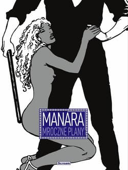 Manara. Mroczne plany - Manara Milo