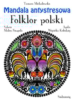 Mandala antystresowa Folklor polski - Tamara Michałowska