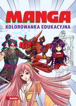 Manga Kolorowanka edukacyjna - Opracowanie Zbiorowe
