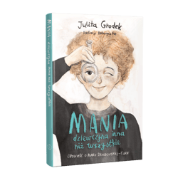 Mania dziewczyna inna niż wszystkie - Grodek Julita