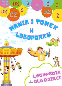 Mania i Tomek w logoparku. Logopedia dla dzieci - Małgorzata Korbiel