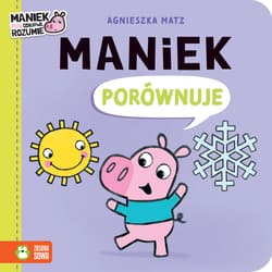 Maniek porównuje. Maniek - Agnieszka Matz