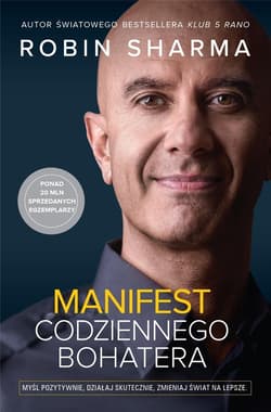 Manifest codziennego bohatera - Robin Sharma