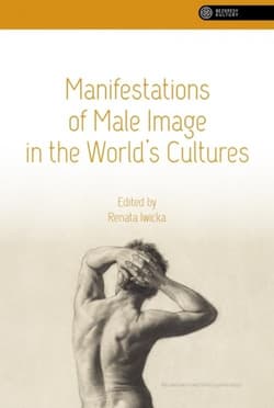 Manifestations of Male Image in the World’s Cultures - Opracowanie Zbiorowe