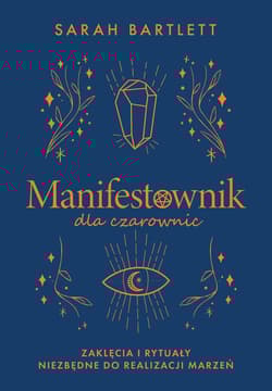 Manifestownik dla czarownic - Sarah Bartlett