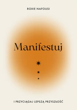 Manifestuj i przyciągaj lepszą przyszłość - ebook