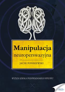 Manipulacja neuroperswazyjna - audiobook - Jacek Ponikiewski