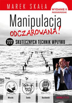 MANIPULACJA ODCZAROWANA! 777 skutecznych technik wpływu. Wydanie 2 rozszerzone - audiobook - Marek Skała