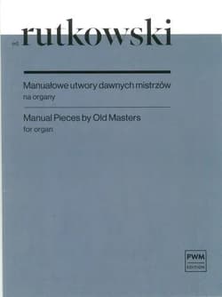Manuałowe utwory dawnych mistrzów na organy - Bronisław Rutkowski