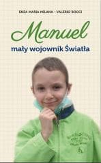 Manuel. Mały wojownik Światła - Enza Maria Milana, Valerio Bocci