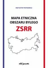 Mapa etniczna obszaru byłego ZSSR - Krzysztof Pietkiewicz