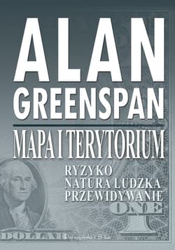 Mapa i terytorium. Ryzyko,natura ludzka,przewidywanie - ebook - Alan Greenspan