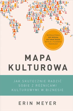 Mapa kulturowa. Jak skutecznie radzić sobie z różnicami kulturowymi w biznesie - ebook - Erin Meyer
