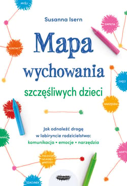 Mapa wychowania szczęśliwych dzieci - ebook - Susanna Isern