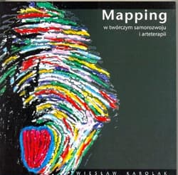 Mapping w twórczym samorozwoju i arteterapii - Karolak Wiesław