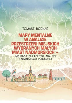 Mapy mentalne w analizie przestrzeni miejskich... - Tomasz Bodnar