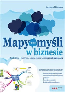 Mapy myśli w biznesie. Jak twórczo i efektywnie osiągać cele przy pomocy mind mappingu - ebook - Katarzyna Żbikowska
