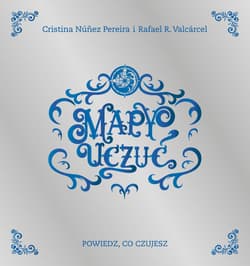 Mapy Uczuć. Powiedz, co czujesz - Cristina Nunez Pereira, Rafael Valcarcel