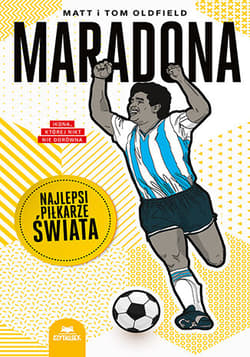 Maradona. Najlepsi piłkarze świata - Oldfield Matt, Oldfield Tom