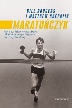 Maratończyk - ebook - Bill  Rodgers, Shepatin Matthew