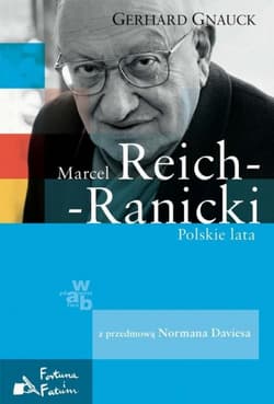 Marcel Reich-Ranicki. Polskie lata - Gerhard Gnauck