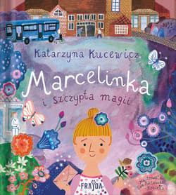 Marcelinka i szczypta magii - ebook - Kucewicz Katarzyna