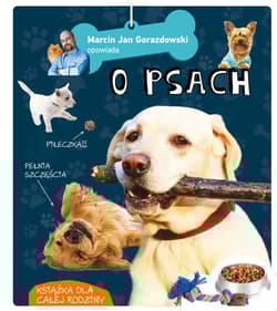 Marcin Jan Gorazdowski opowiada o psach - Gorazdowski Marcin Jan