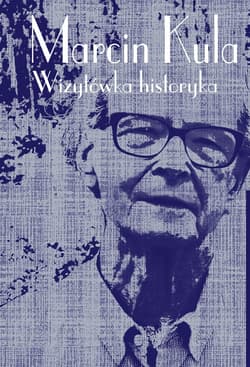 Marcin Kula Wizytówka historyka - Marcin Kula