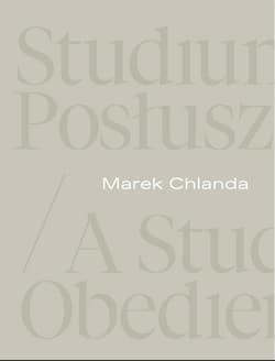 Marek Chlanda. Studium posłuszeństwa - Magdalena Kownacka, Anna Saciuk-Gąsowska