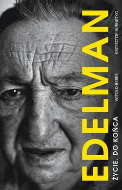 Marek Edelman Życie. do końca - Witold  Bereś, Krzysztof Burnetko