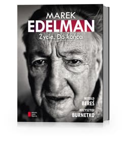 Marek Edelman Życie. Do końca