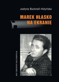 Marek Hłasko na ekranie Scenariusze - adaptacje - filmowe portrety pisarza