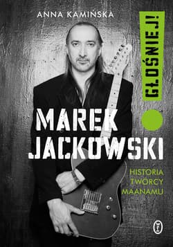 Marek Jackowski. Głośniej! - ebook - Anna Kamińska