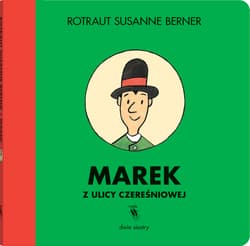 Marek z ulicy Czereśniowej - Susanne  Berner Rotraut