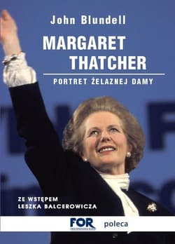 Margaret Thatcher Portret Żelaznej Damy - John Blundell
