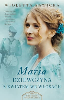 Maria. Dziewczyna z kwiatem we włosach - ebook - Wioletta Sawicka