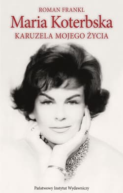 Maria Koterbska Karuzela mojego życia - Roman Frankl