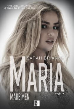 Maria. Made Men. Tom 7 - Sarah Brianne