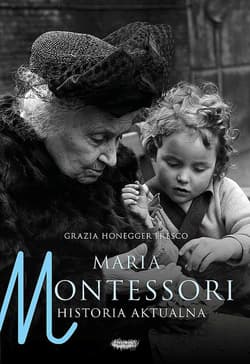 Maria Montessori Historia aktualna - Honegger Fresco Grazia
